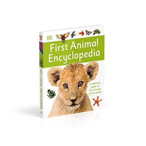 First Animal Encyclopedia: A First Reference Guide to the Animals of the World (DK First Reference)