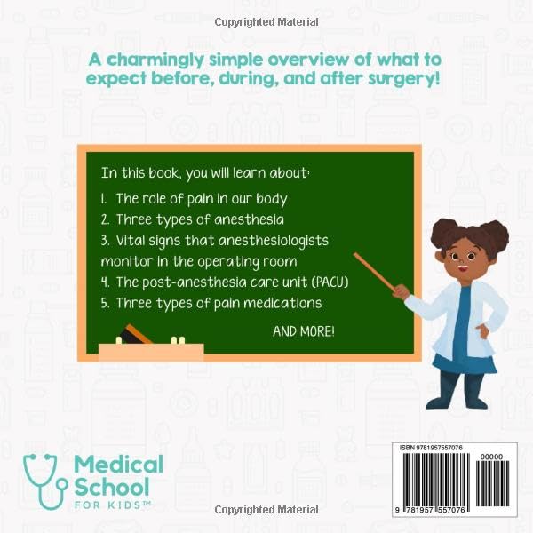 Anesthesiology for Kids: A Fun Picture Book About Anesthesia and Surgery for Children (Gift for Kids, Teachers, and Medical Students) (Medical School for Kids)