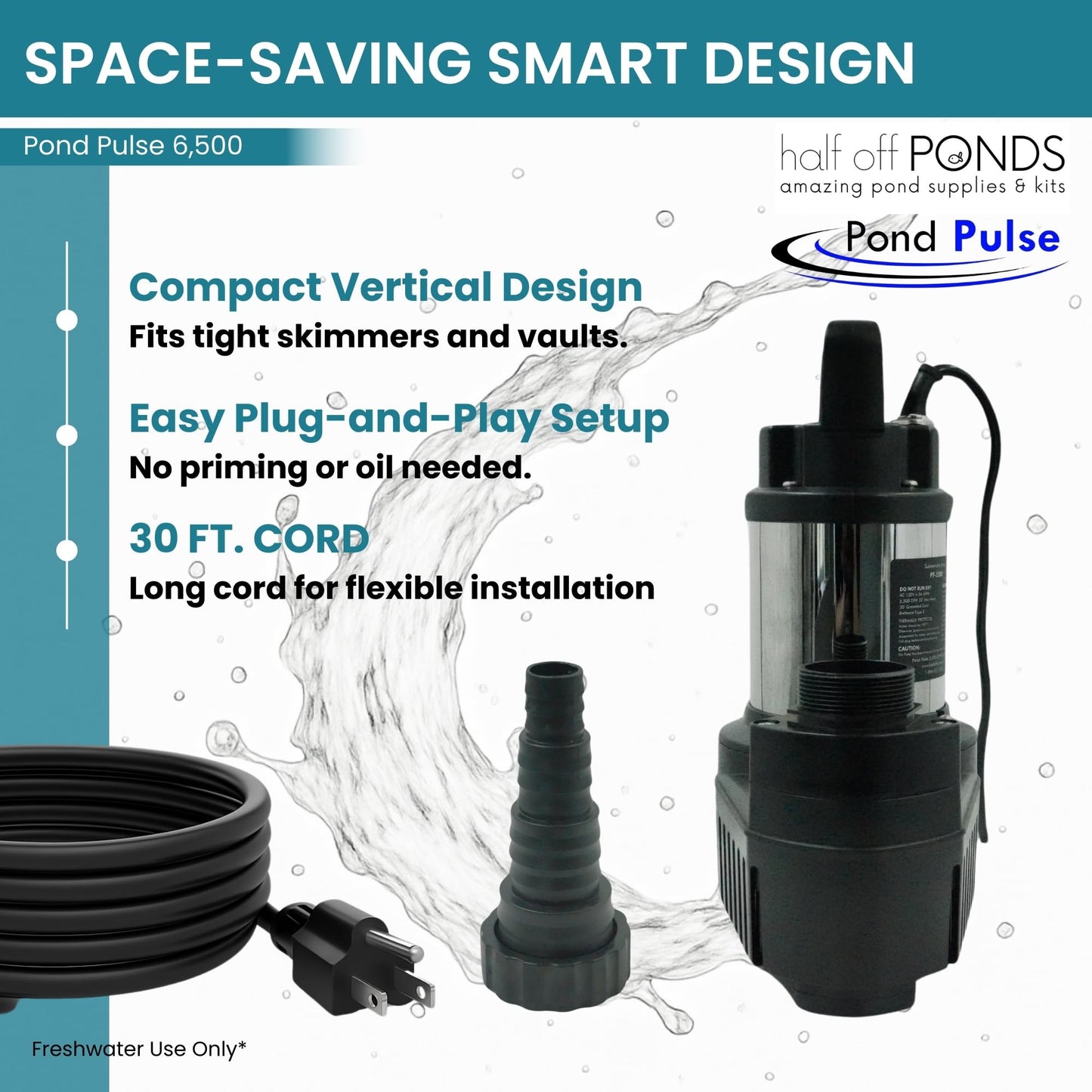 HALF OFF PONDS Pond Pulse 6,500 GPH Submersible Waterfall Pump – Hybrid Drive Pond Pump with 30' Cord – Energy Efficient, Fish Safe, 33' Max Head, for Skimmers & Large Water Features