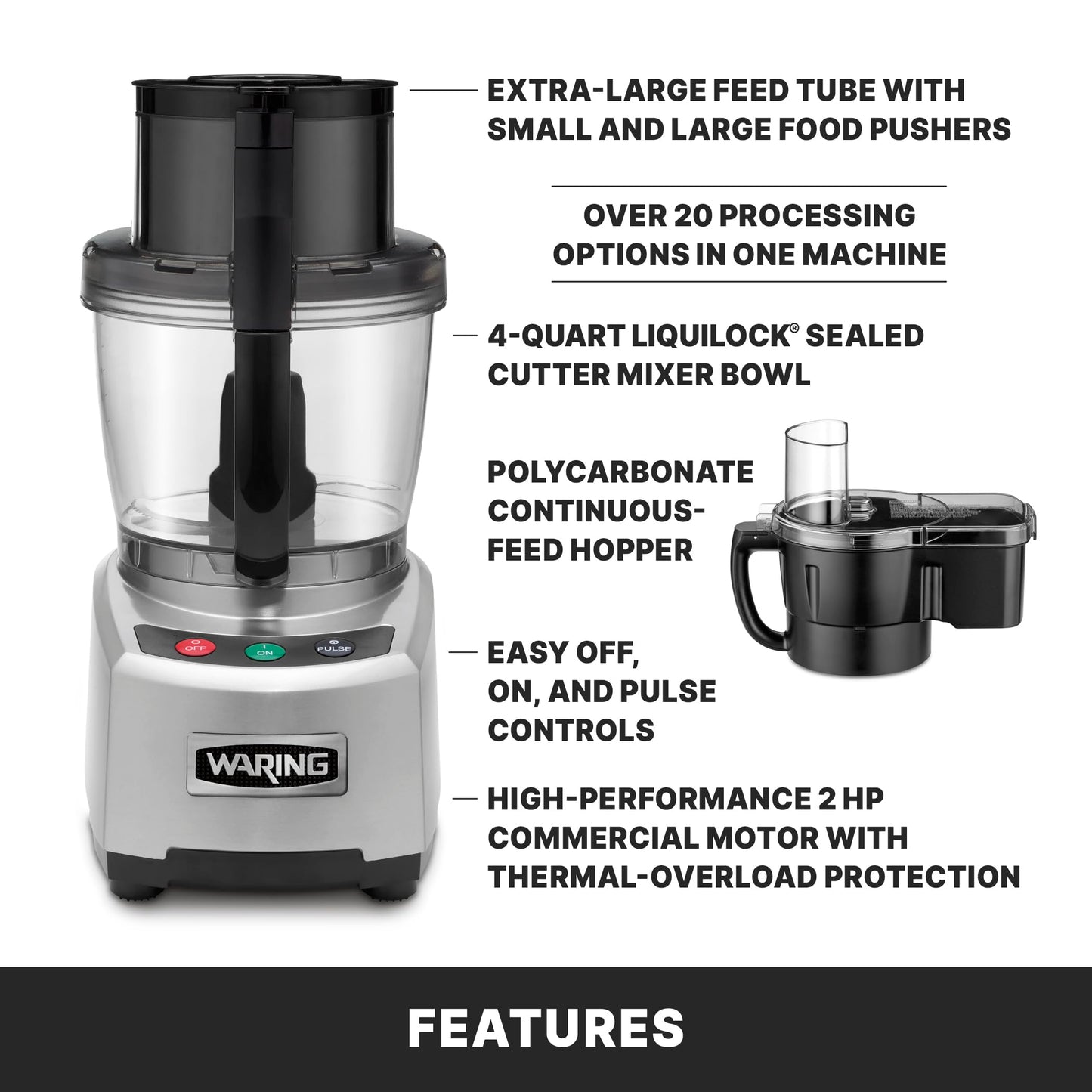 Waring Commercial WFP16SCD 4 Quart Continuous Feed Food Processor, 2 HP Motor, Extra Large Feed Tube, Patented LiquiLock Seal Bowl System, Includes 4 Quart Clear Cutter/Mixer Bowl, Dicing, Shredding, Slicing, Whipping Disc and a Standard S blade for Chopp